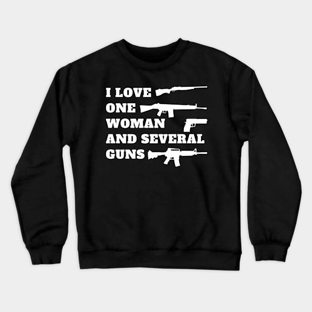 I love one woman and several guns Crewneck Sweatshirt by oneduystore